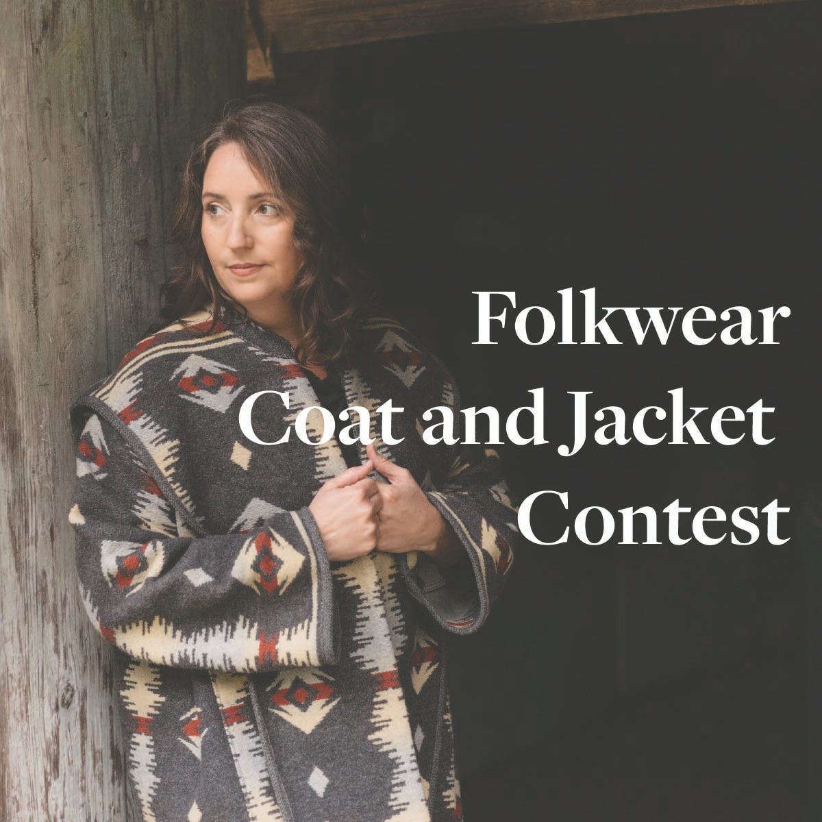 Woman wearing a coat in front of a wooden door, with the words Folkwear Coat and Jacket Contest over the image