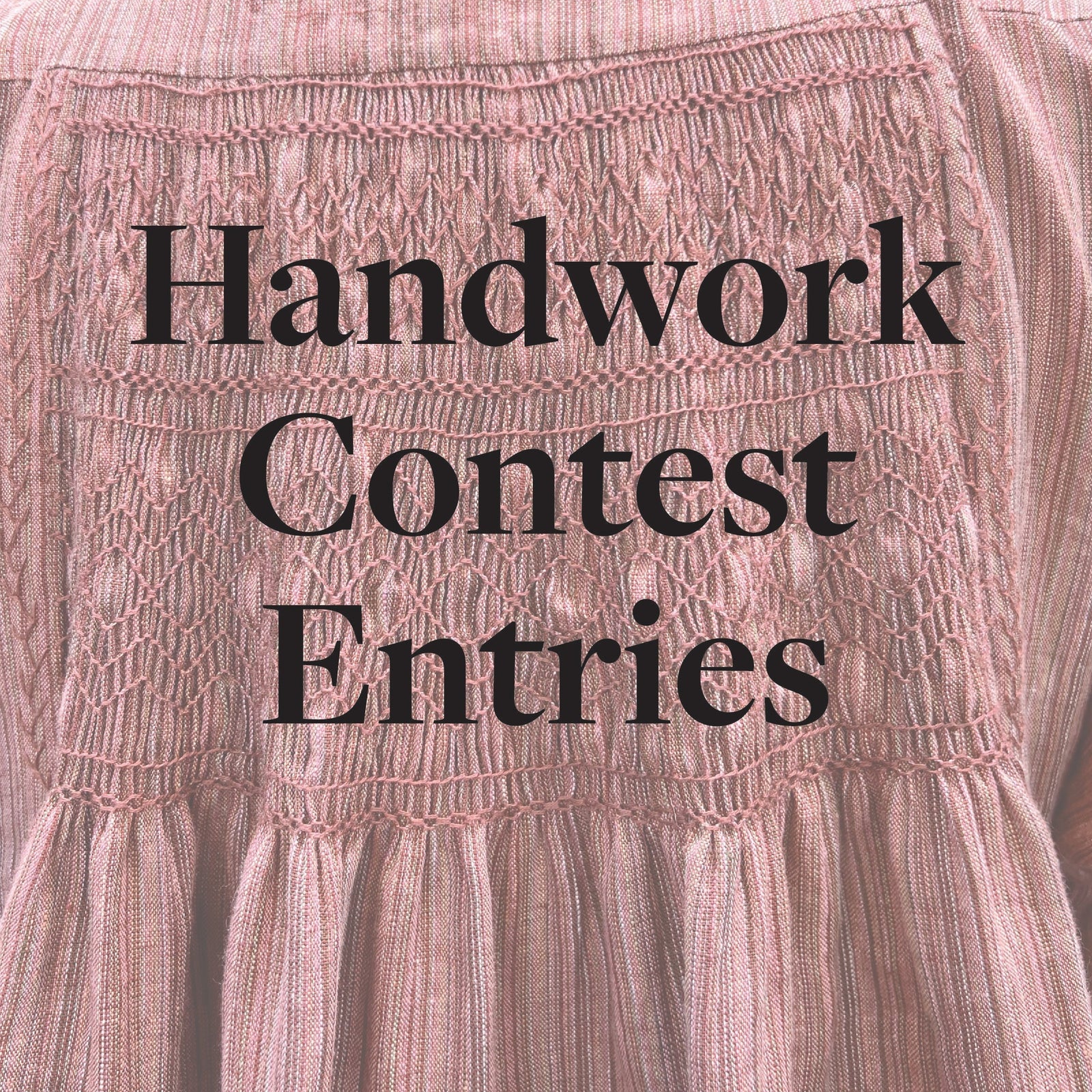 close up of pink smocking on a dress with words Handwork Contest Entries on top